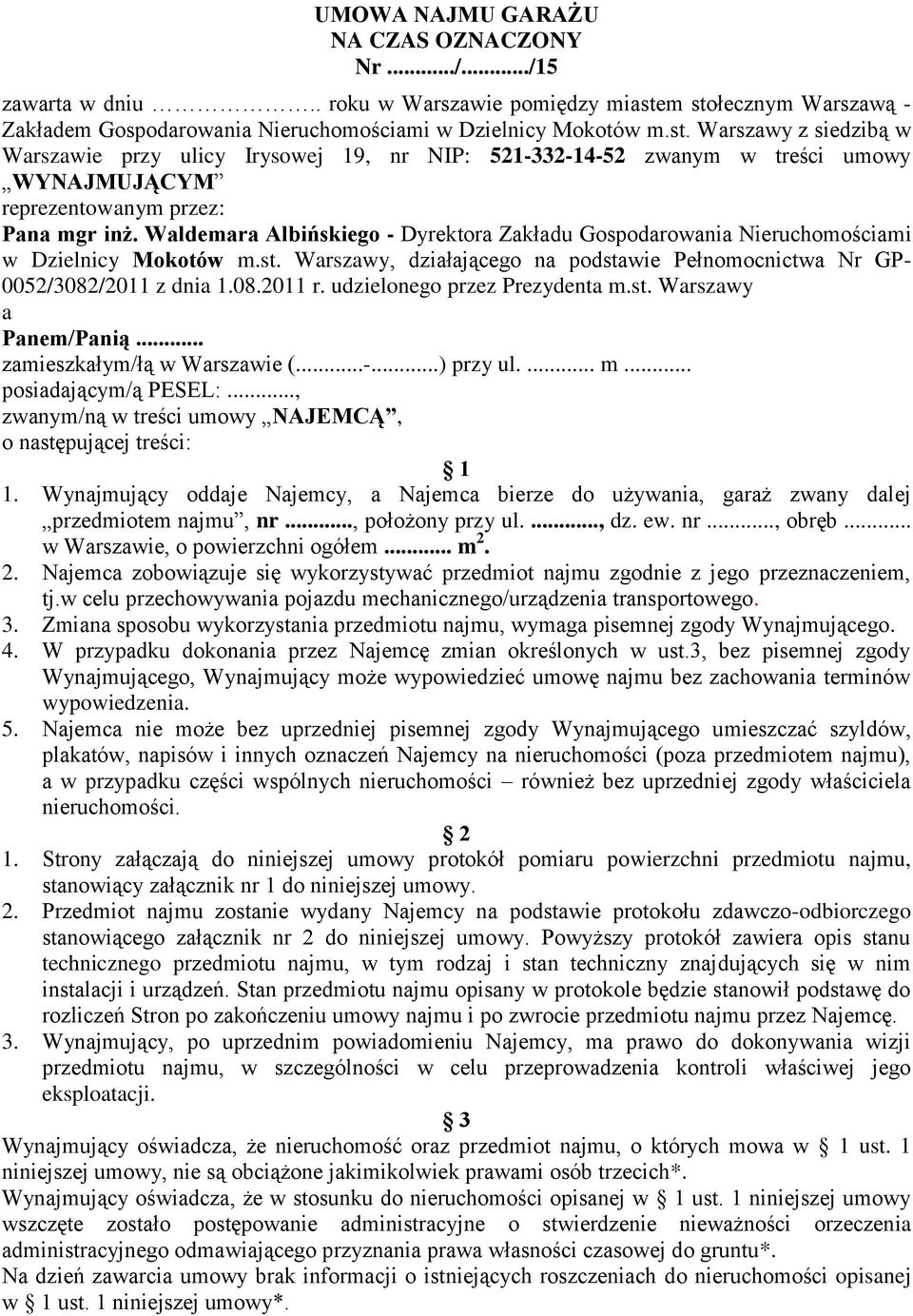 Waldemara Albińskiego - Dyrektora Zakładu Gospodarowania Nieruchomościami w Dzielnicy Mokotów m.st. Warszawy, działającego na podstawie Pełnomocnictwa Nr GP- 0052/3082/2011 z dnia 1.08.2011 r.