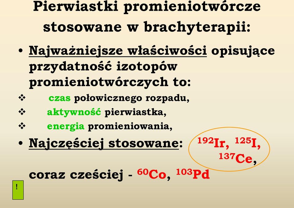 połowicznego rozpadu, aktywność pierwiastka, energia promieniowania,