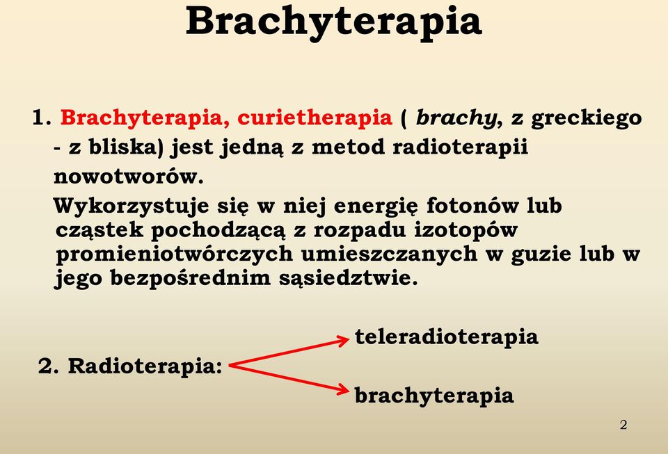 radioterapii nowotworów.