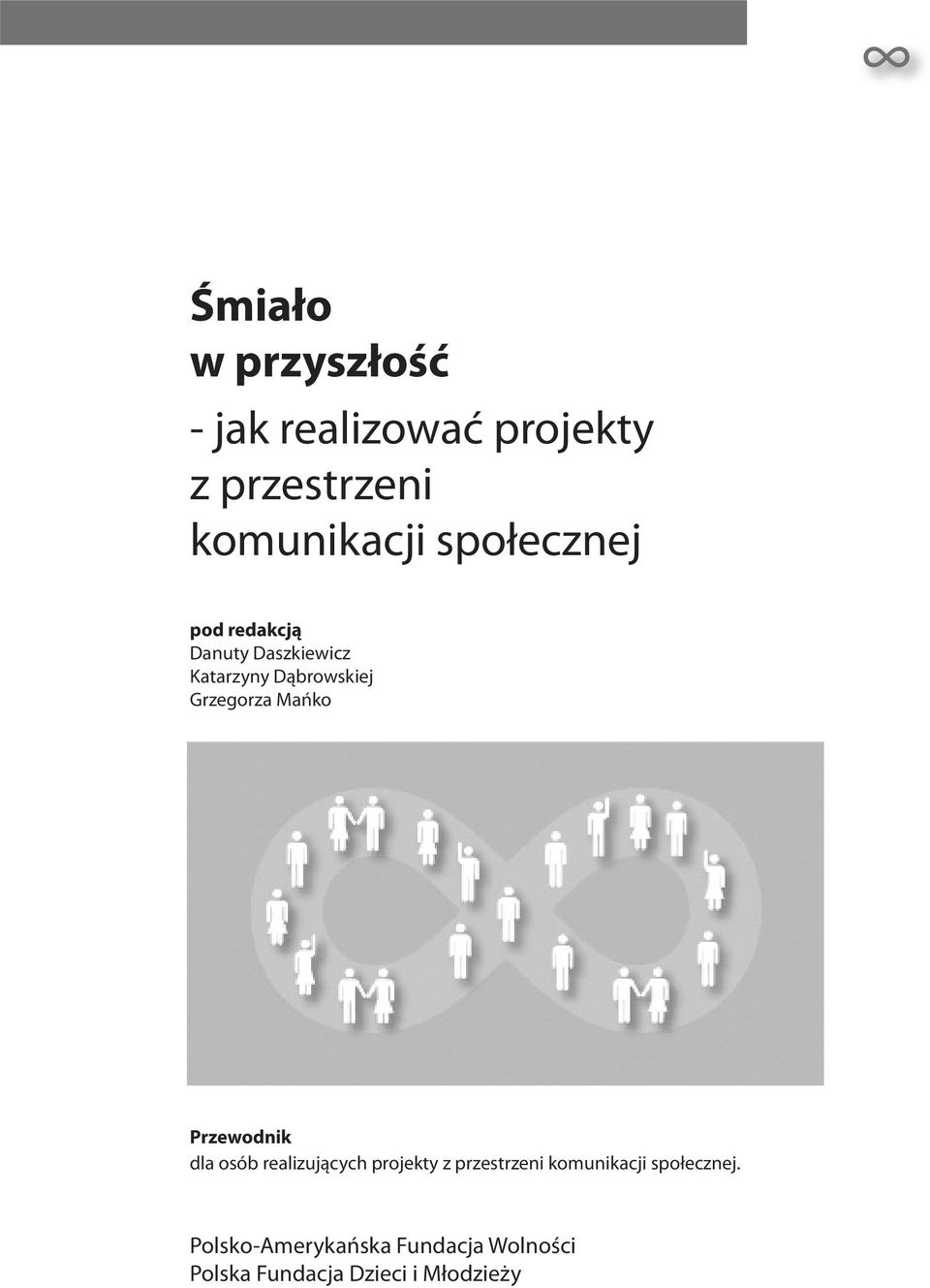 Mańko Przewodnik dla osób realizujących projekty z przestrzeni komunikacji