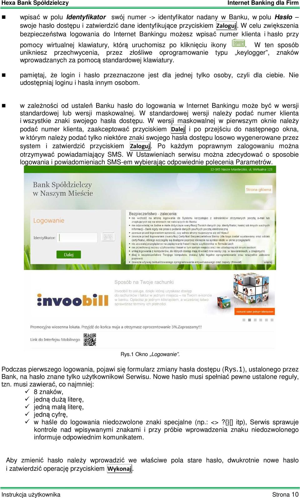 W ten sposób unikniesz przechwycenia, przez złośliwe oprogramowanie typu keylogger, znaków wprowadzanych za pomocą standardowej klawiatury.