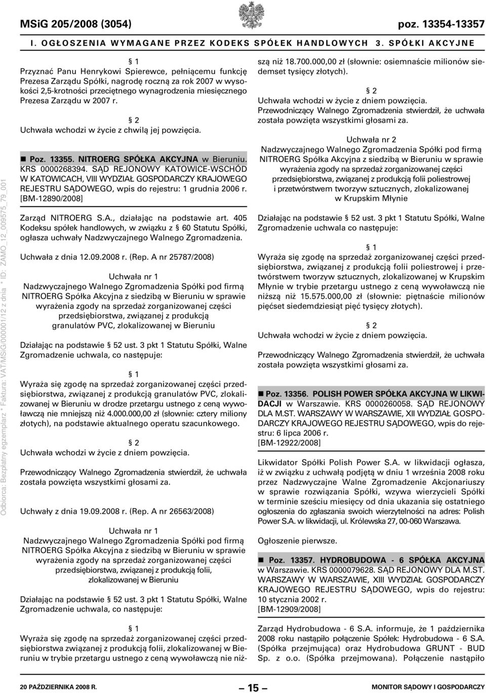 Zarządu w 2007 r. 2 Uchwała wchodzi w życie z chwilą jej powzięcia. Poz. 13355. NITROERG SPÓŁKA AKCYJNA w Bieruniu. KRS 0000268394.