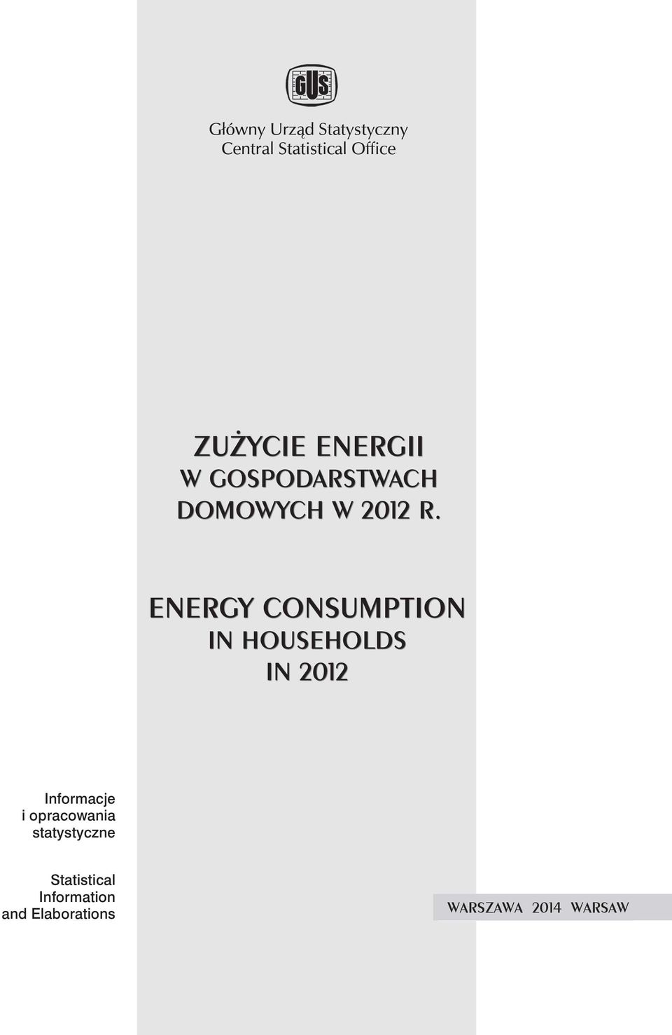 ENERGY CONSUMPTION IN HOUSEHOLDS IN 2012 lnformacje i