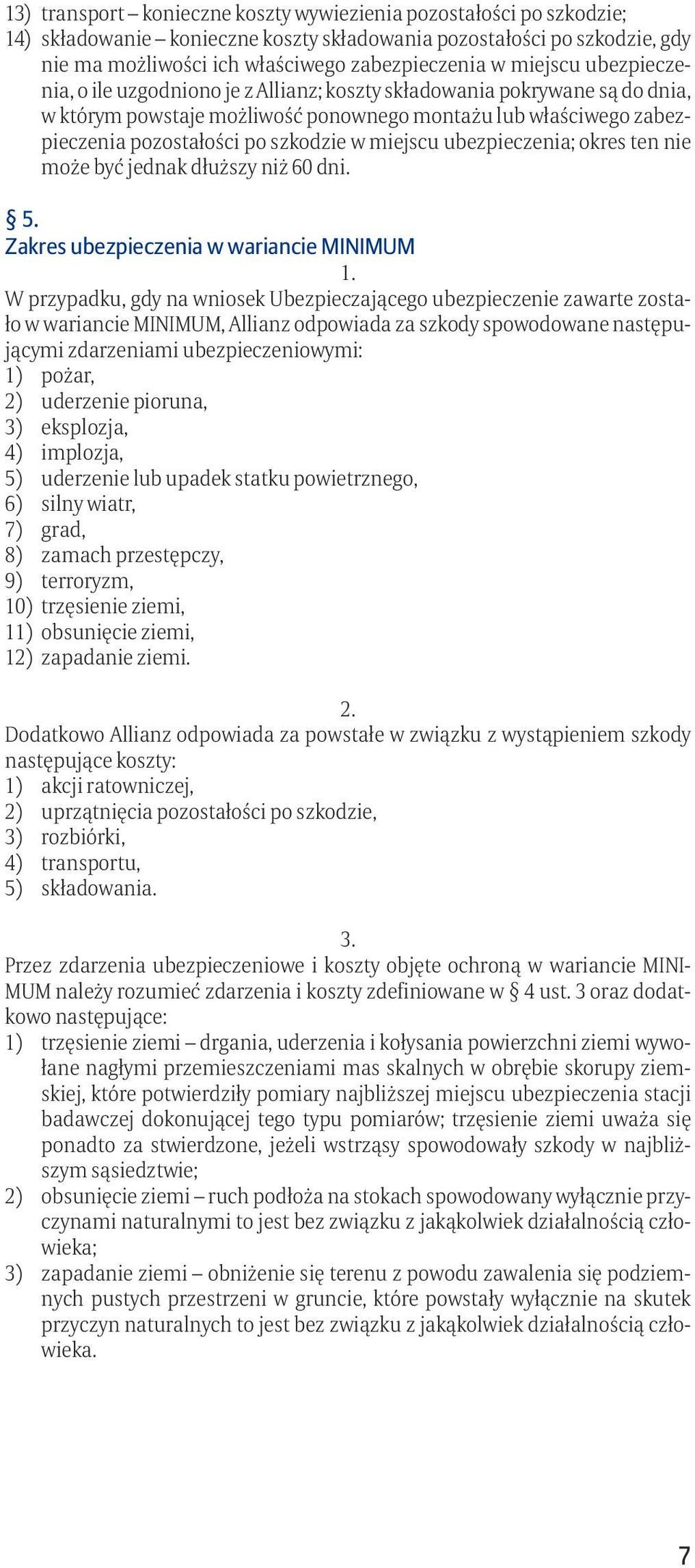 miejscu ubezpieczenia; okres ten nie może być jednak dłuższy niż 60 dni. 5.