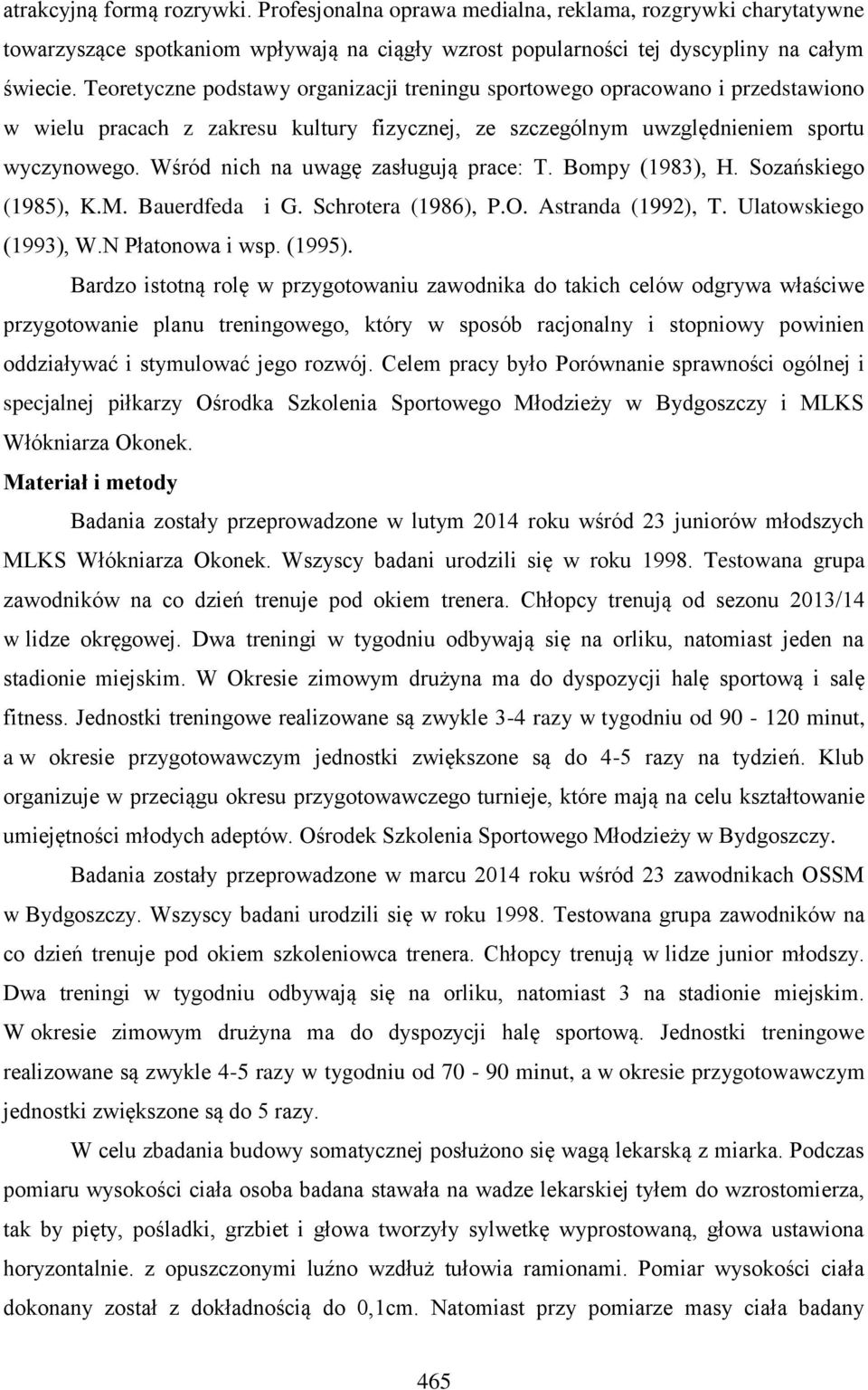 Wśród nich na uwagę zasługują prace: T. Bompy (1983), H. Sozańskiego (1985), K.M. Bauerdfeda i G. Schrotera (1986), P.O. Astranda (1992), T. Ulatowskiego (1993), W.N Płatonowa i wsp. (1995).