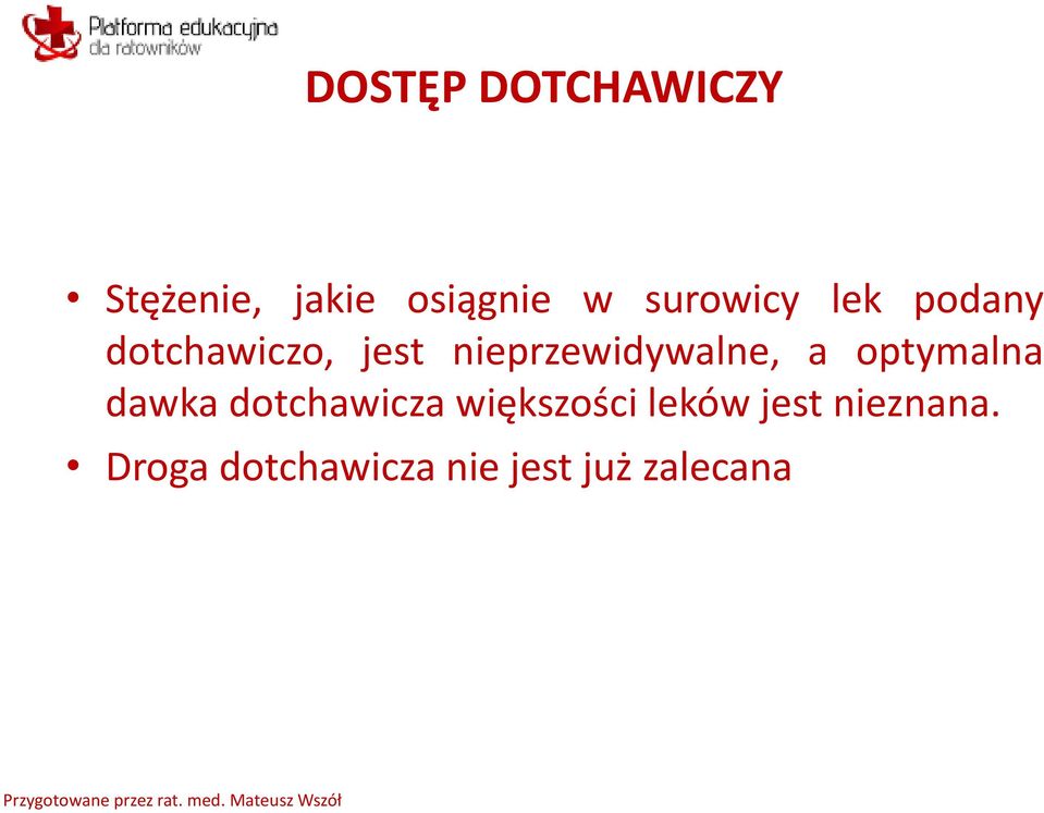 nieprzewidywalne, a optymalna dawka dotchawicza