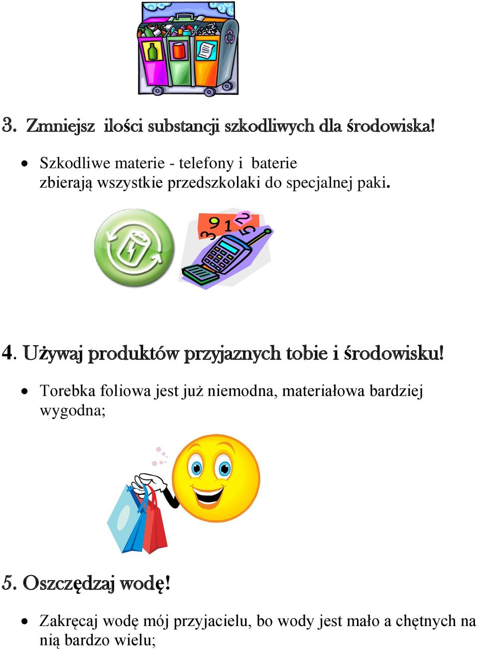 4. Używaj produktów przyjaznych tobie i środowisku!