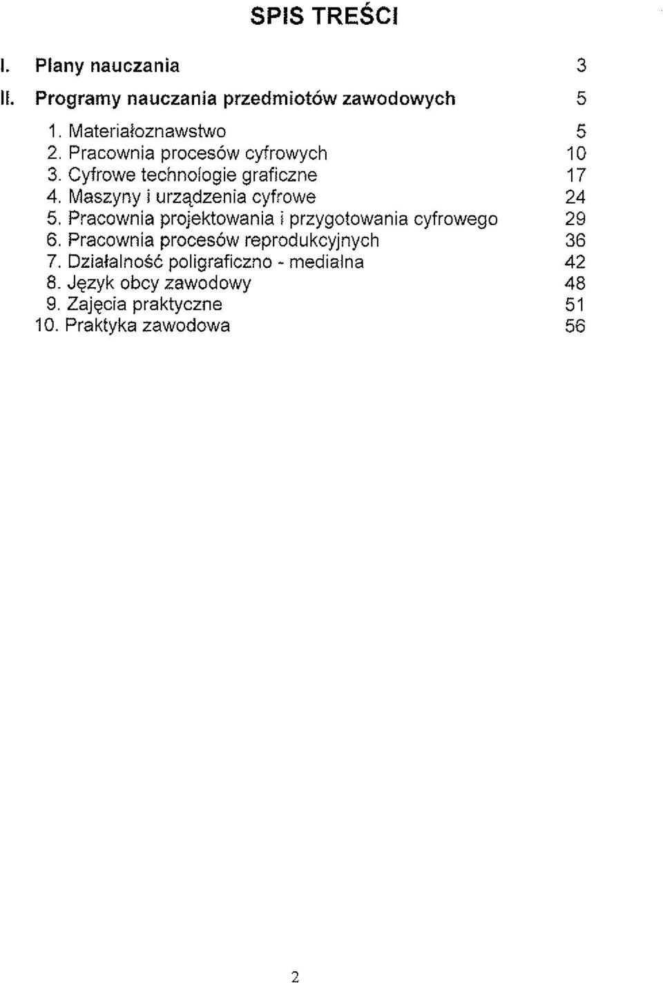 Pracownia projektowania i przygotowania cyfrowego 6 Praco~n a procesov~ repr~d-<c,,r,cn 7.