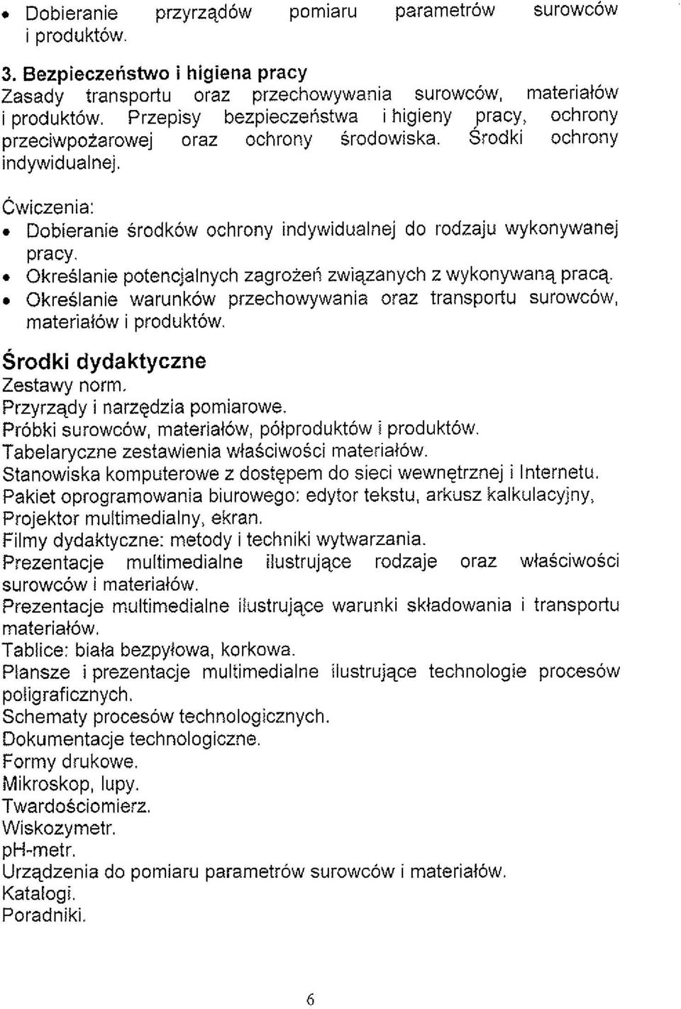 . Cwiczenia: Dobieranie Srodkow ochrony indywidualnej do rodzaju wykonywanej pracy. r Okreslanie potencjalnych zagrozeri zwiqzanych z wykonywanq pracq.