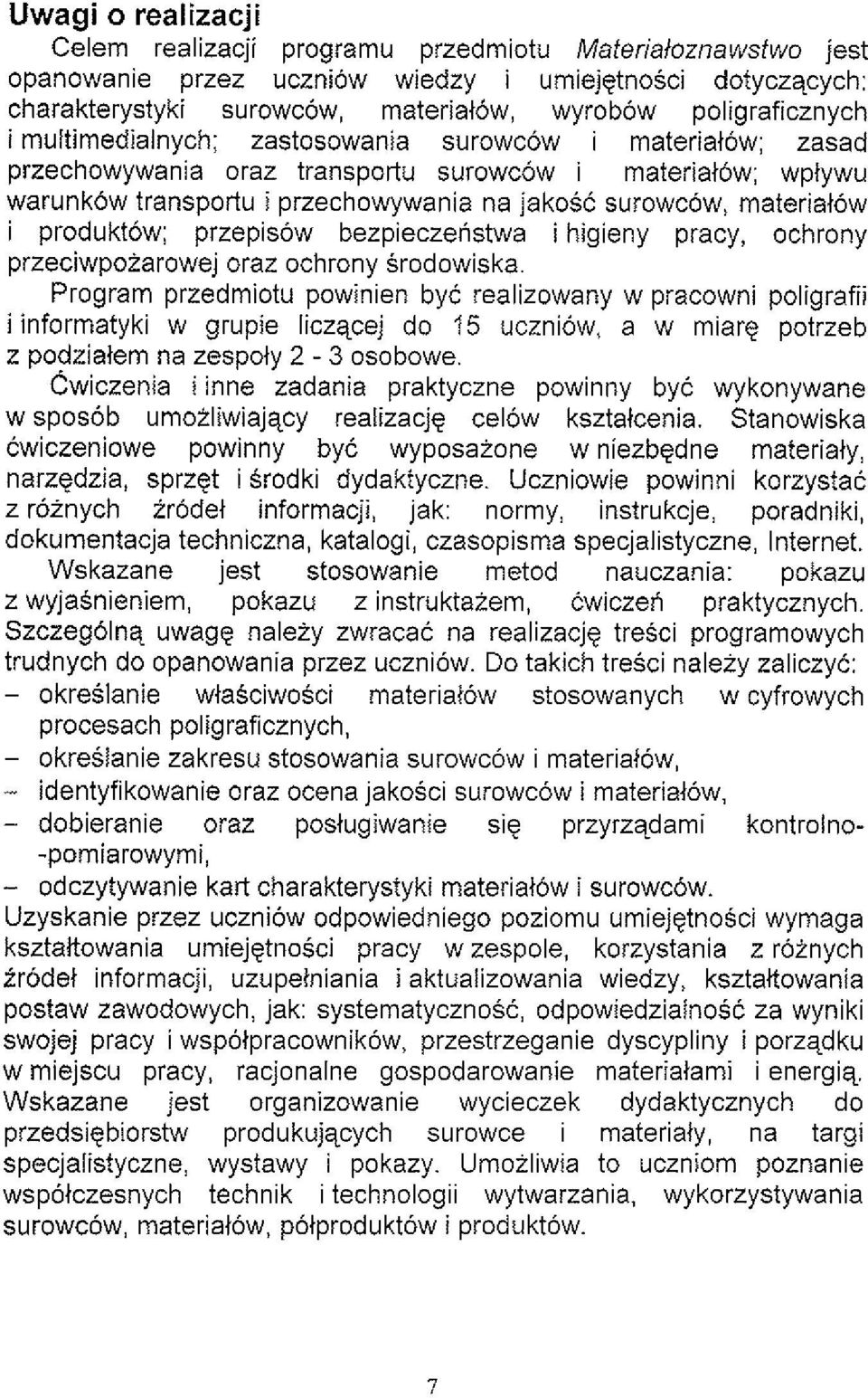 materiatow i produktow; przepisow bezpieczenstwa i higieny pracy, ochrony przeciwpoiarowej oraz ochrony srodowiska.