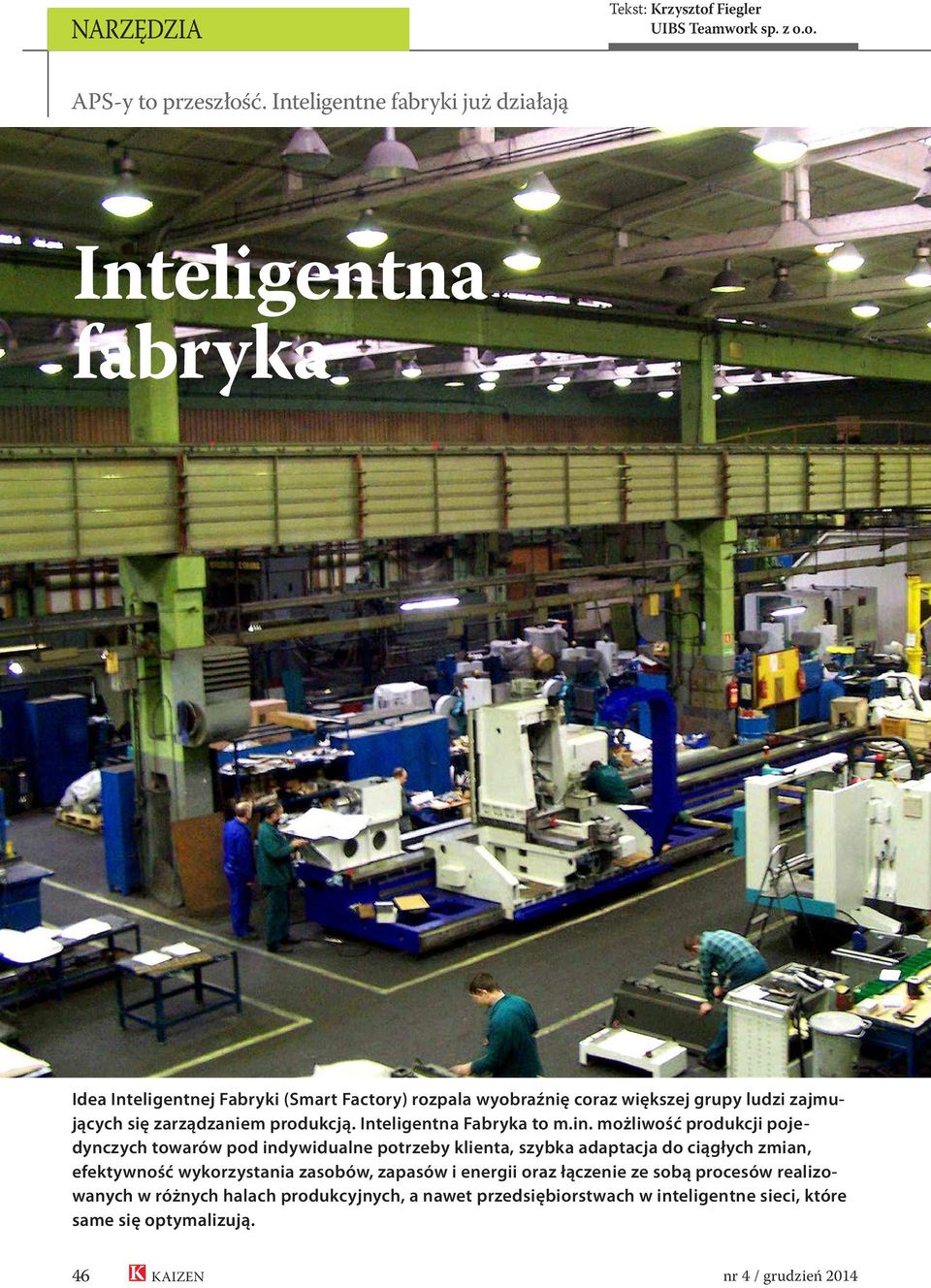 zarządzaniem produkcją. Inteligentna Fabryka to m.in.