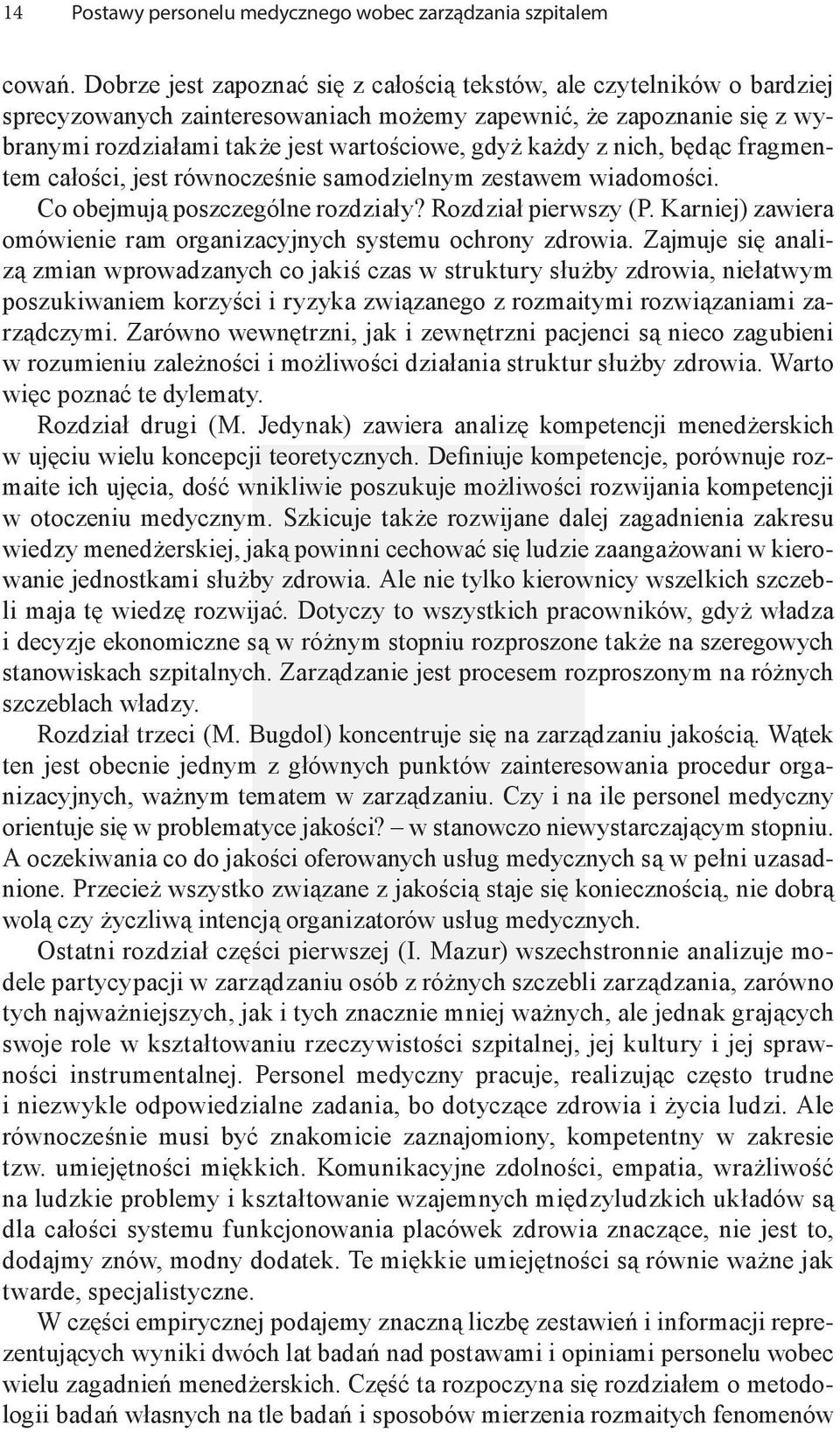 z nich, będąc fragmentem całości, jest równocześnie samodzielnym zestawem wiadomości. Co obejmują poszczególne rozdziały? Rozdział pierwszy (P.