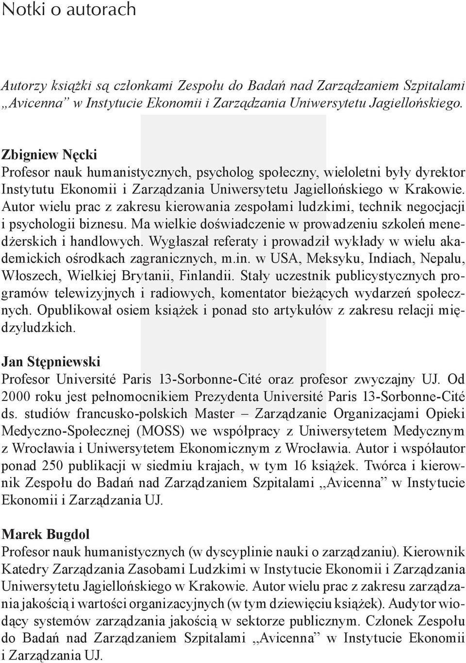 Autor wielu prac z zakresu kierowania zespołami ludzkimi, technik negocjacji i psychologii biznesu. Ma wielkie doświadczenie w prowadzeniu szkoleń menedżerskich i handlowych.