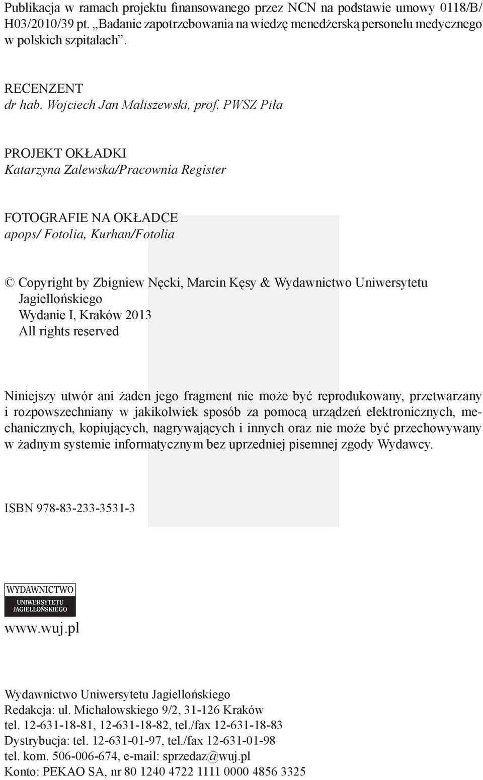 PWSZ Piła PROJEKT OKŁADKI Katarzyna Zalewska/Pracownia Register FOTOGRAFIE NA OKŁADCE apops/ Fotolia, Kurhan/Fotolia Copyright by Zbigniew Nęcki, Marcin Kęsy & Wydawnictwo Uniwersytetu