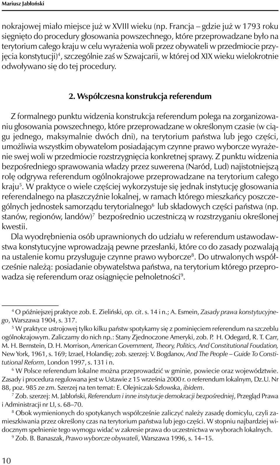 konstytucji) 4, szczególnie zaś w Szwajcarii, w której od XIX wieku wielokrotnie odwoływano się do tej procedury. 2.