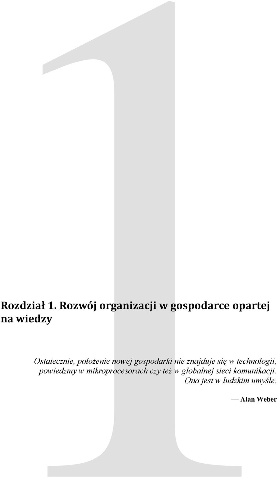 Ostatecznie, położenie nowej gospodarki nie znajduje się w