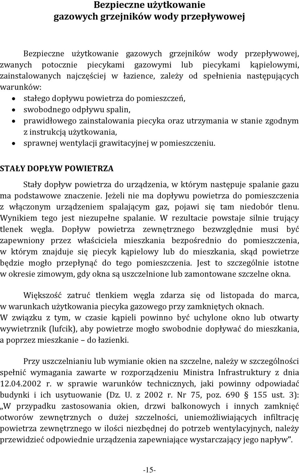 utrzymania w stanie zgodnym z instrukcją użytkowania, sprawnej wentylacji grawitacyjnej w pomieszczeniu.