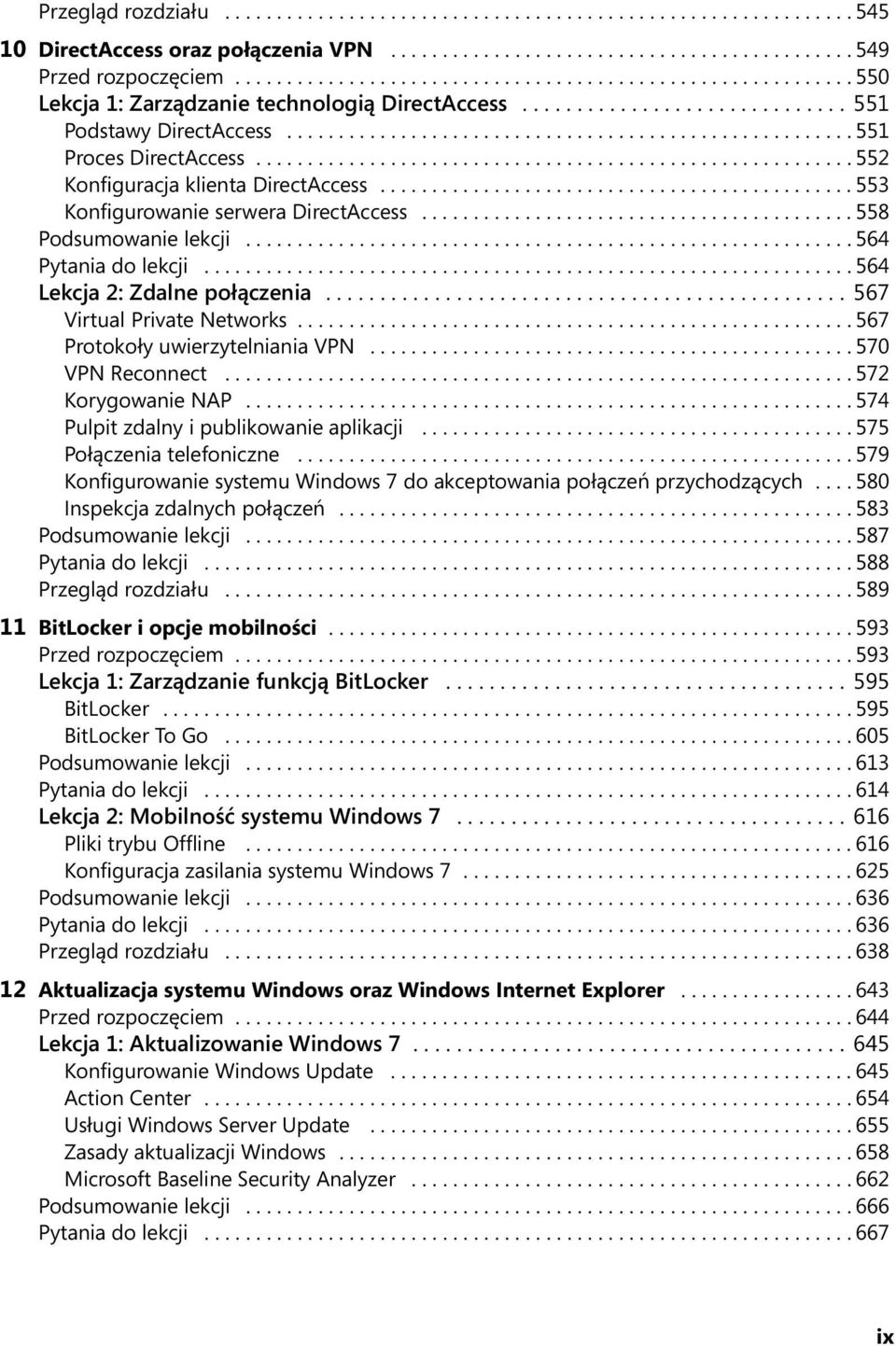 ......................................................... 552 Konfiguracja klienta DirectAccess.............................................. 553 Konfigurowanie serwera DirectAccess.