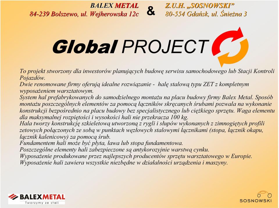 System hal prefabrykowanych do samodzielnego montaŝu na placu budowy firmy Balex Metal.