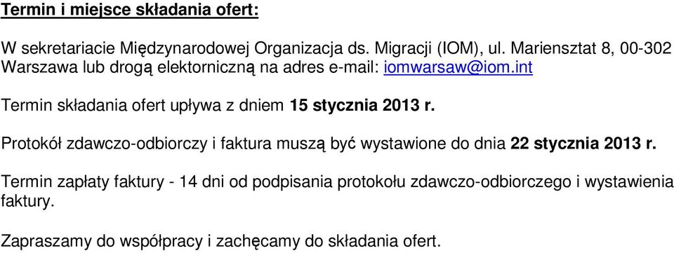 int Termin składania ofert upływa z dniem 15 stycznia 2013 r.