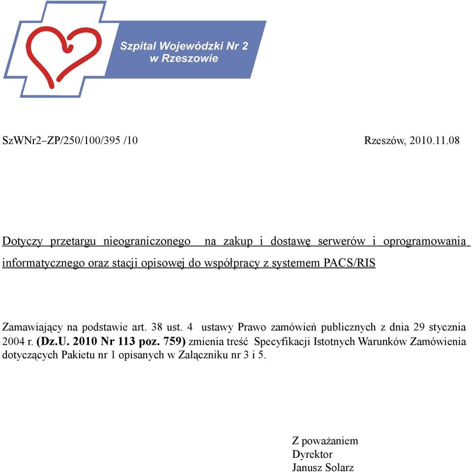 38 ust 4 ustawy Prawo zamówień publicznych z dnia 29 stycznia 2004 r (DzU 2010 Nr 113 poz 759) zmienia treść