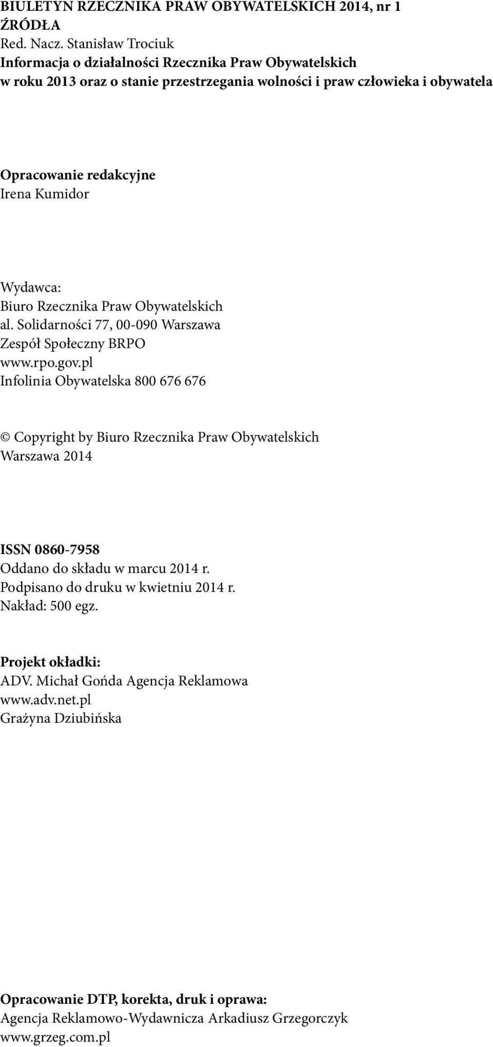 Wydawca: Biuro Rzecznika Praw Obywatelskich al. Solidarności 77, 00-090 Warszawa Zespół Społeczny BRPO www.rpo.gov.