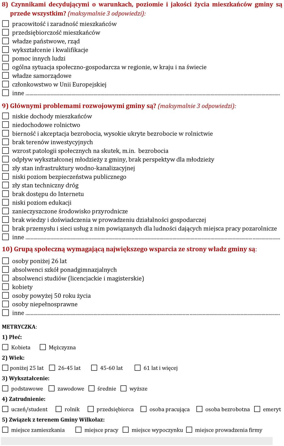 społeczno-gospodarcza w regionie, w kraju i na świecie władze samorządowe członkowstwo w Unii Europejskiej 9) Głównymi problemami rozwojowymi gminy są?