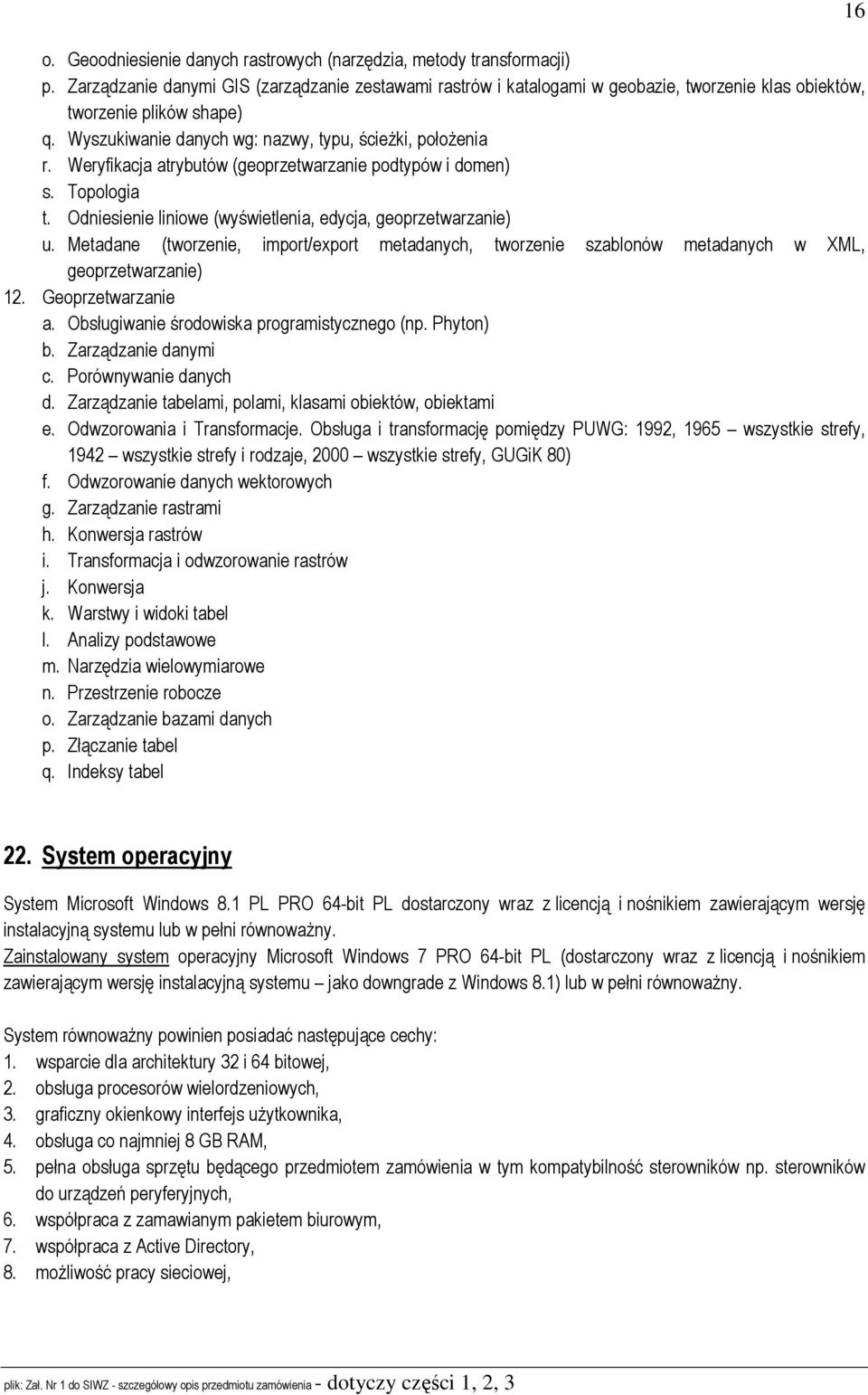 Weryfikacja atrybutów (geoprzetwarzanie podtypów i domen) s. Topologia t. Odniesienie liniowe (wyświetlenia, edycja, geoprzetwarzanie) u.