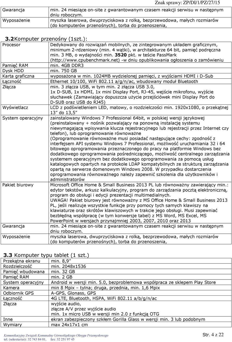 ): Procesor Dedykowany do rozwiązań mobilnych, ze zintegrowanym układem graficznym, minimum 2-rdzeniowy (min. 4 wątki), w architekturze 64 bit, pamięć podręczna min. 3 MB, o wydajności min. 3520 pkt.