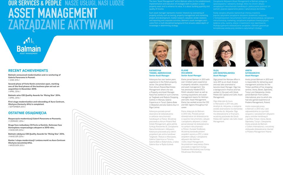 Each asset manager represents investor interests by overseeing all property activity such as leasing, property management and marketing, project and development, market research, valuation, lender