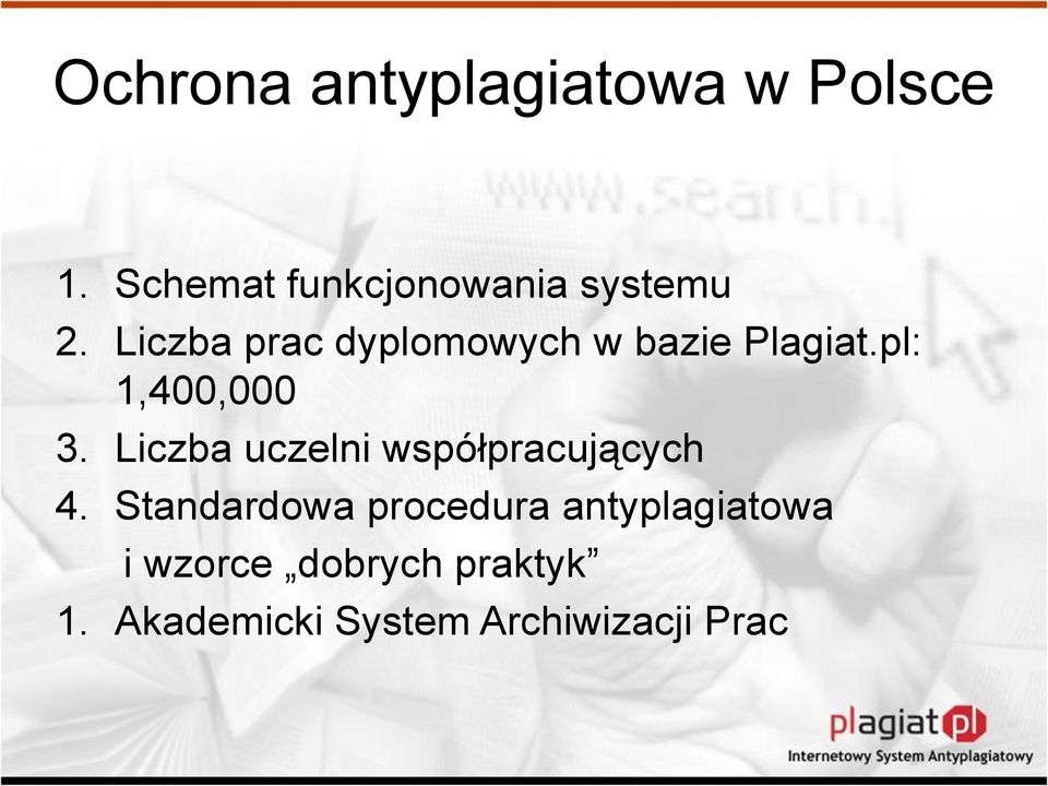 Liczba prac dyplomowych w bazie Plagiat.pl: 1,400,000 3.