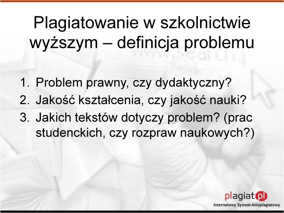 Jakość kształcenia, czy jakość nauki? 3.