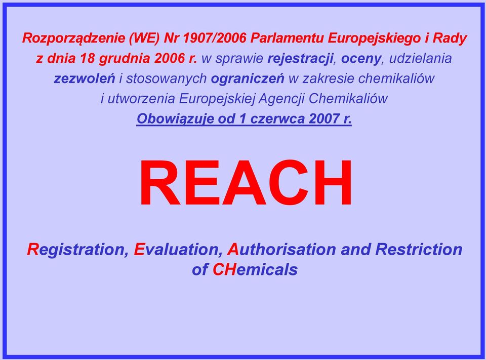 w sprawie rejestracji, oceny, udzielania zezwoleń i stosowanych ograniczeń w zakresie