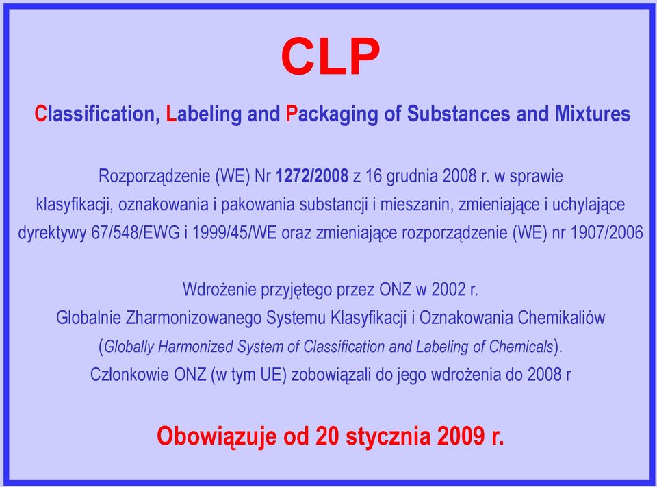 rozporządzenie (WE) nr 1907/2006 Wdrożenie przyjętego przez ONZ w 2002 r.