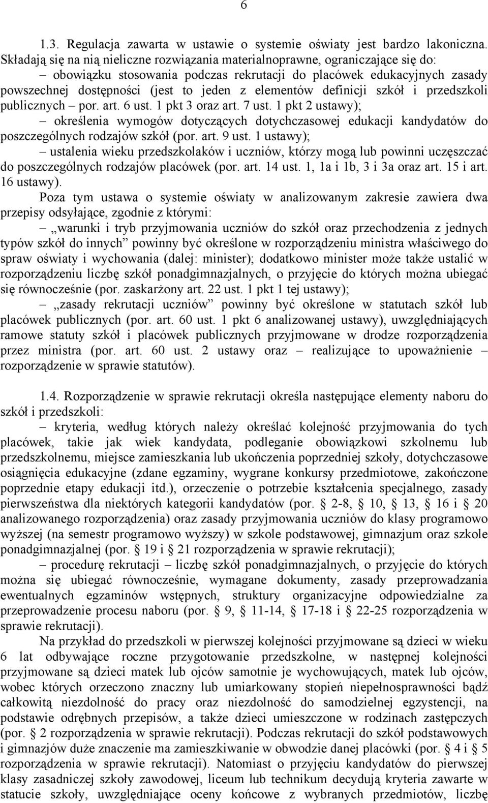 elementów definicji szkół i przedszkoli publicznych por. art. 6 ust. 1 pkt 3 oraz art. 7 ust.