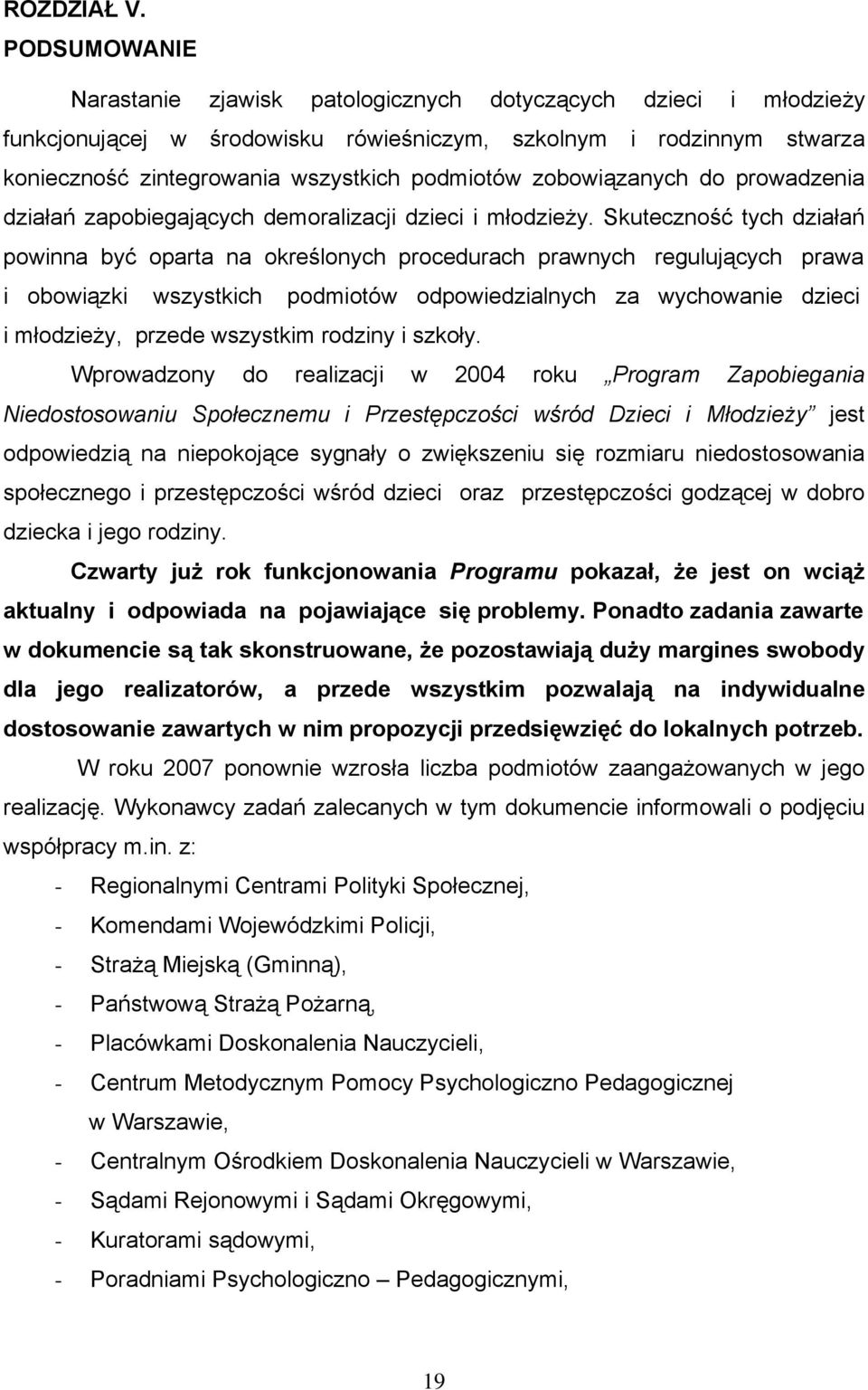 zobowiązanych do prowadzenia działań zapobiegających demoralizacji dzieci i młodzieży.