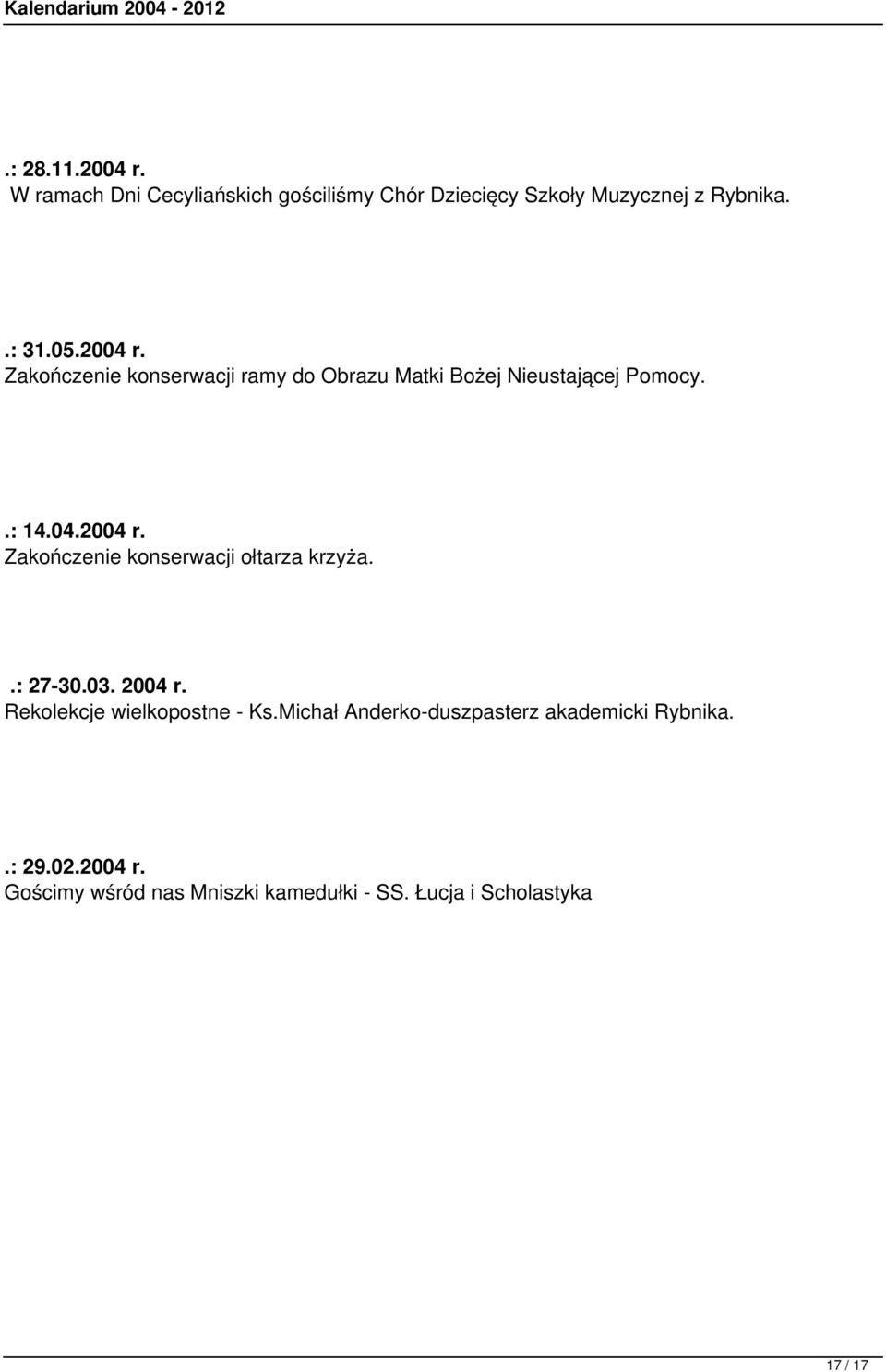 .: 27-30.03. 2004 r. Rekolekcje wielkopostne - Ks.Michał Anderko-duszpasterz akademicki Rybnika..: 29.02.