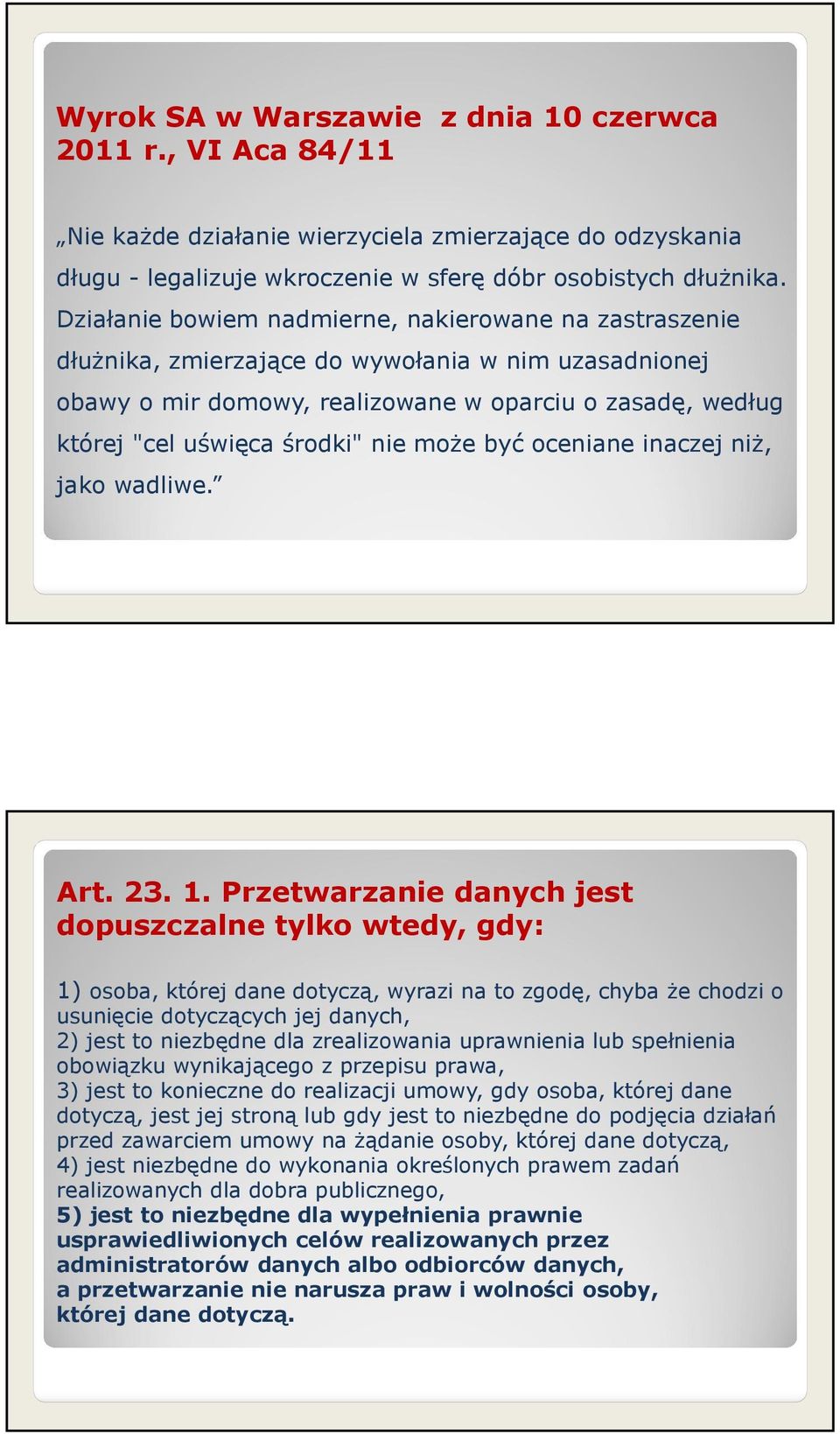 nie może być oceniane inaczej niż, jako wadliwe. Art. 23. 1.