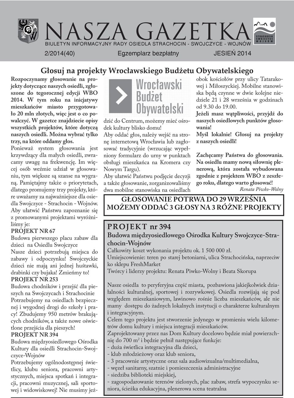W gazetce znajdziecie opisy wszystkich projektów, które dotyczą naszych osiedli. Można wybrać tylko trzy, na które oddamy głos.