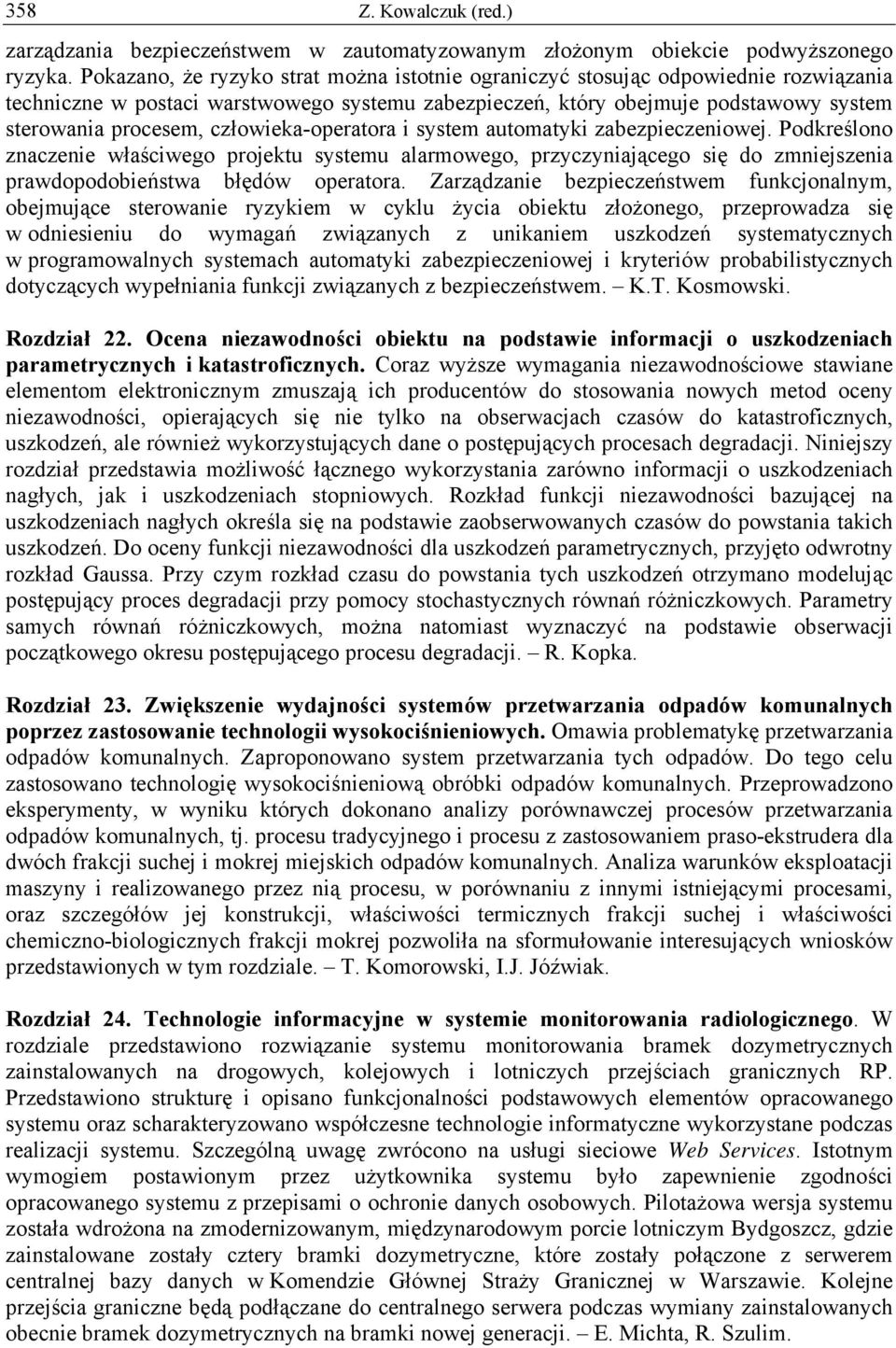 człowieka-operatora i system automatyki zabezpieczeniowej. Podkreślono znaczenie właściwego projektu systemu alarmowego, przyczyniającego się do zmniejszenia prawdopodobieństwa błędów operatora.