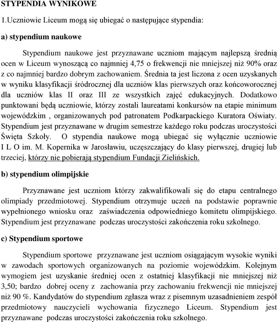 frekwencji nie mniejszej niż 90% oraz z co najmniej bardzo dobrym zachowaniem.