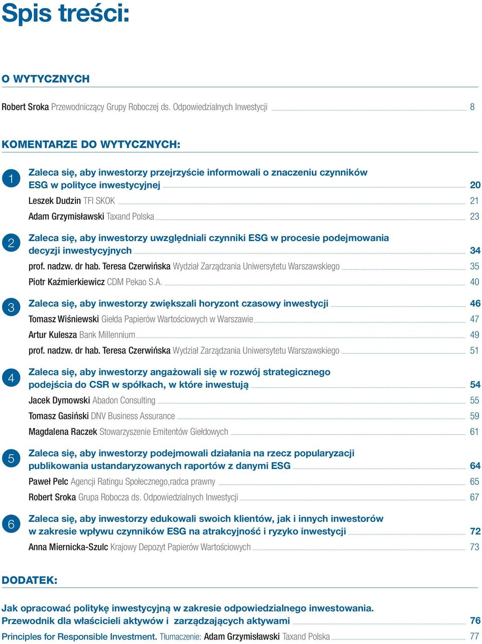 Grzymisławski Taxand Polska Zaleca się, aby inwestorzy uwzględniali czynniki ESG w procesie podejmowania decyzji inwestycyjnych prof. nadzw. dr hab.