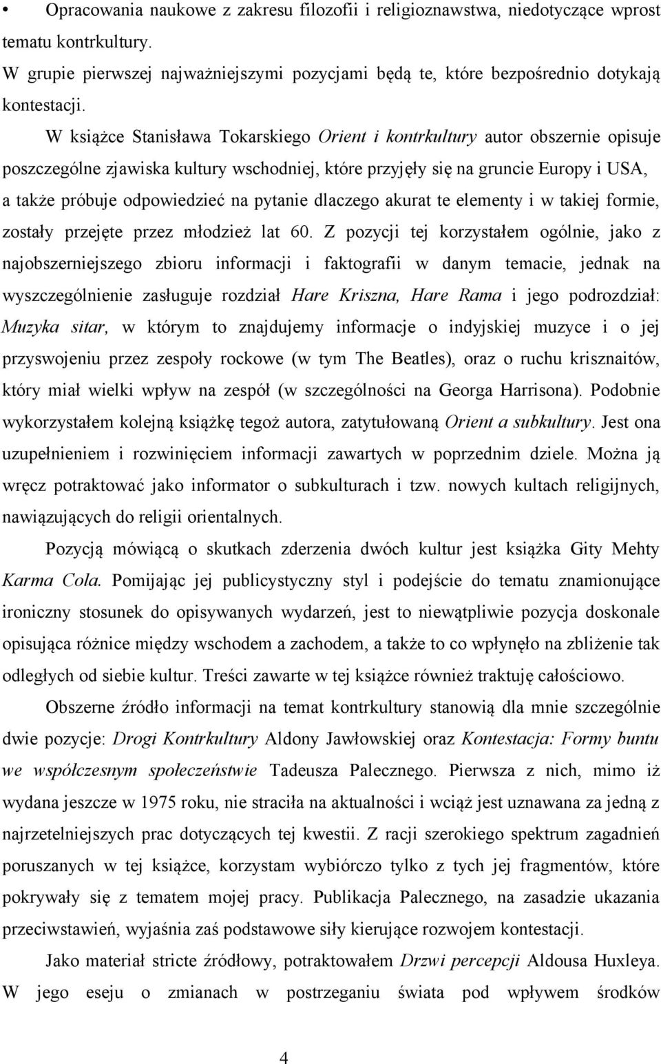 pytanie dlaczego akurat te elementy i w takiej formie, zostały przejęte przez młodzież lat 60.