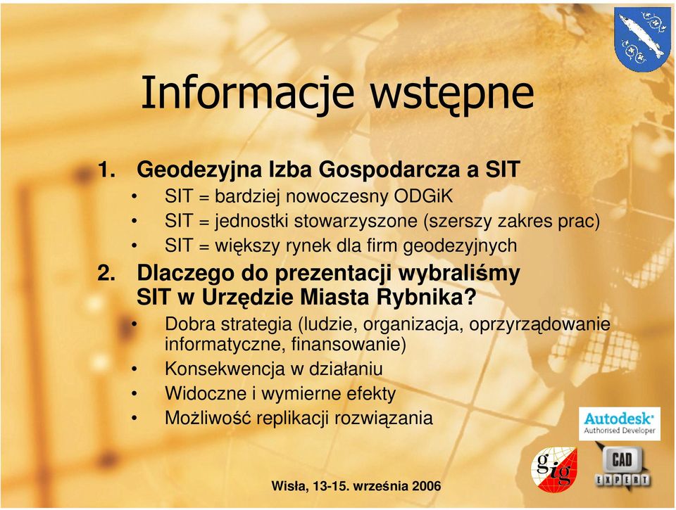 zakres prac) SIT = większy rynek dla firm geodezyjnych 2.