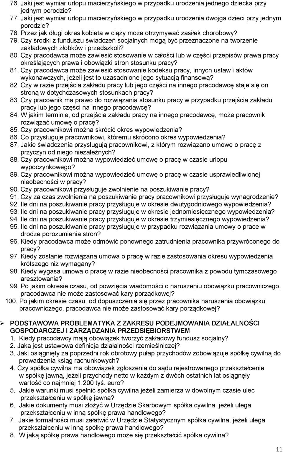 Czy środki z funduszu świadczeń socjalnych mogą być przeznaczone na tworzenie zakładowych żłobków i przedszkoli? 80.