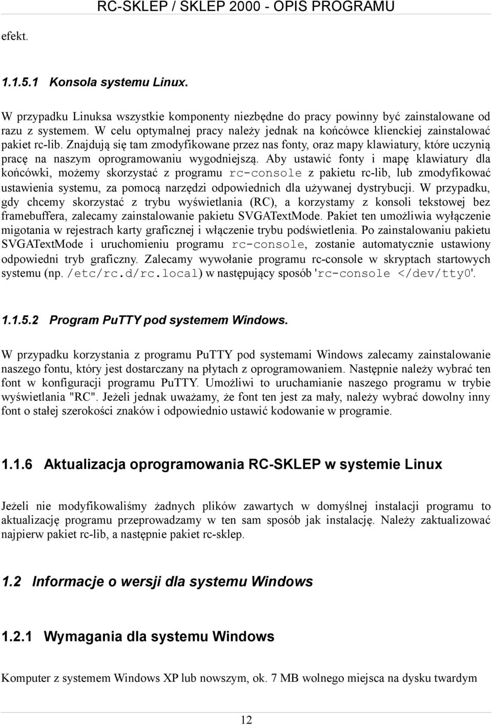 Znajdują się tam zmodyfikowane przez nas fonty, oraz mapy klawiatury, które uczynią pracę na naszym oprogramowaniu wygodniejszą.