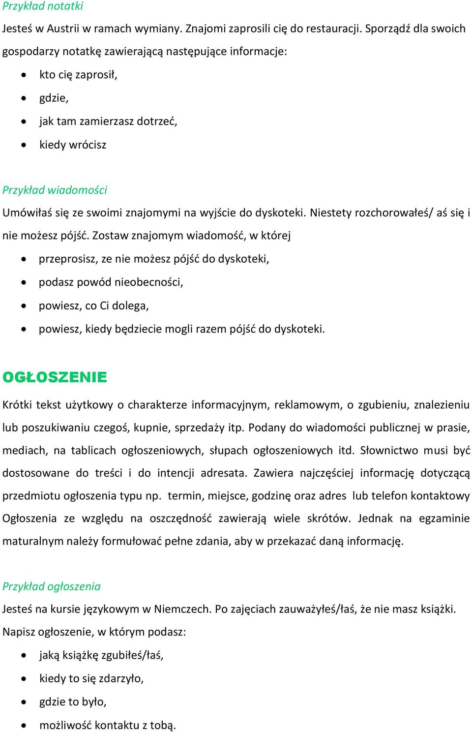 wyjście do dyskoteki. Niestety rozchorowałeś/ aś się i nie możesz pójść.