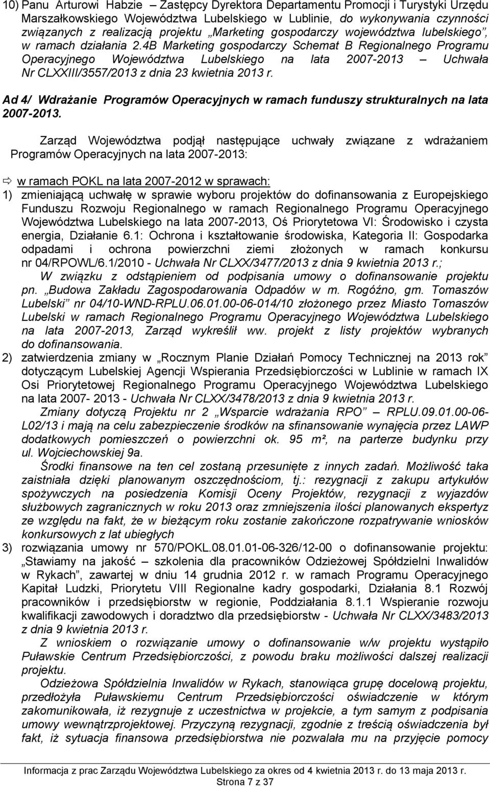 4B Marketing gospodarczy Schemat B Regionalnego Programu Operacyjnego Województwa Lubelskiego na lata 2007-2013 Uchwała Nr CLXXIII/3557/2013 z dnia 23 kwietnia 2013 r.