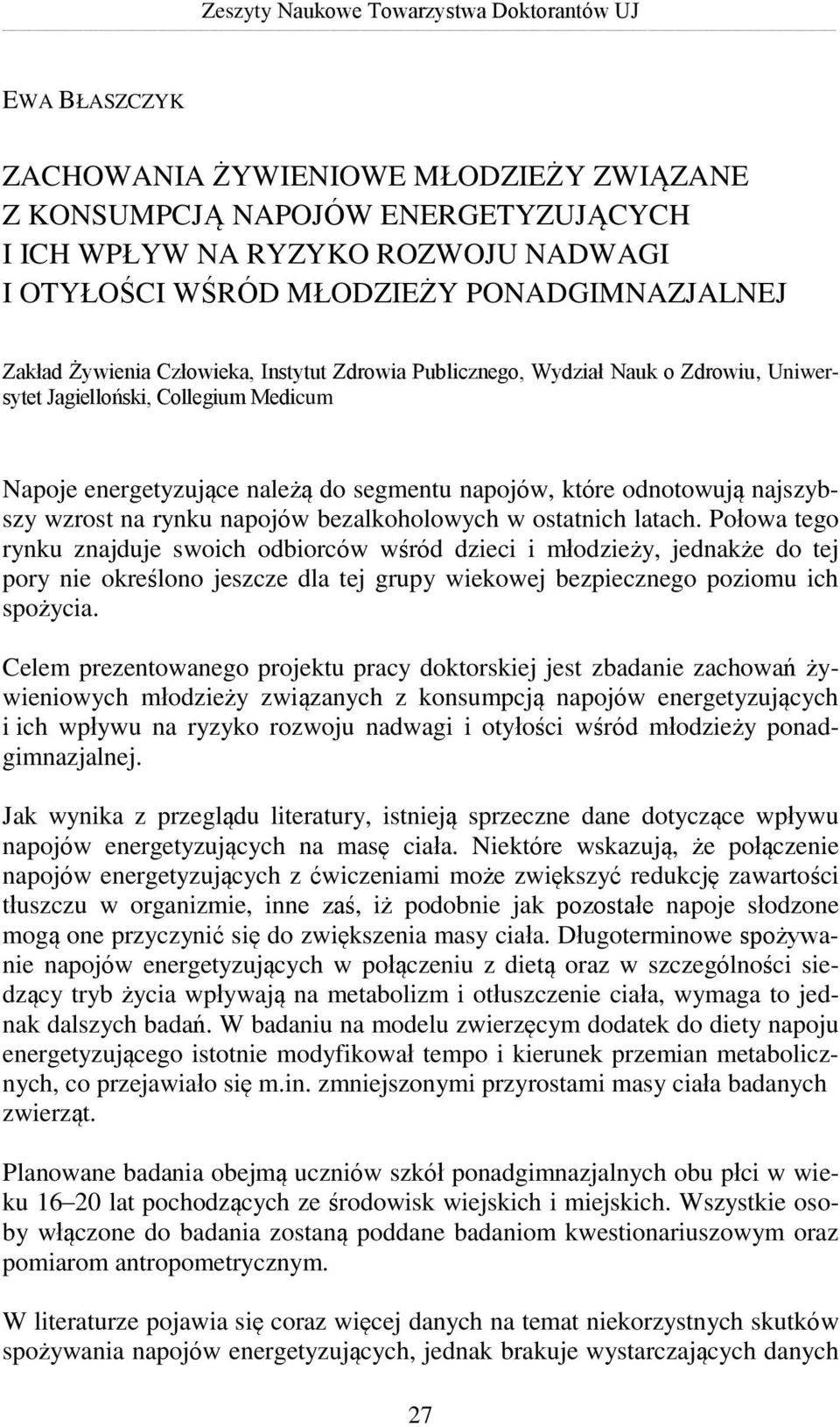 napojów, które odnotowują najszybszy wzrost na rynku napojów bezalkoholowych w ostatnich latach.