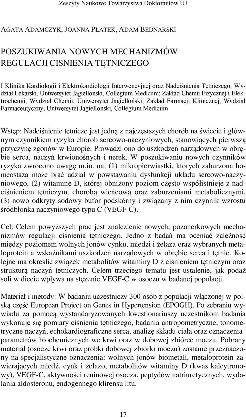 Farmacji Klinicznej, Wydział Farmaceutyczny, Uniwersytet Jagielloński, Collegium Medicum Wstęp: Nadciśnienie tętnicze jest jedną z najczęstszych chorób na świecie i głównym czynnikiem ryzyka chorób